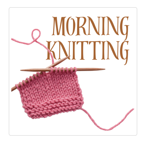 Morning Knitting and Other Handiwork