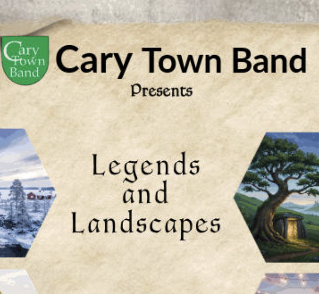 Cary Town Band presents: Legends and Landscapes