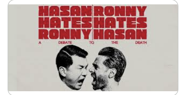 HASAN HATES RONNY | RONNY HATES HASAN